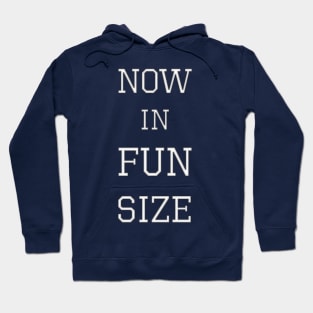 Now in Fun Size Hoodie